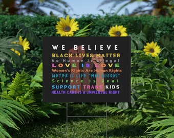 "We Believe" Yard Sign - Human Rights, BLM, Feminism, No Human Illegal, Multicolor Plastic Lawn Sign For Advocacy