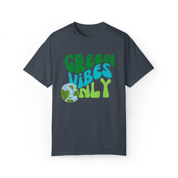 Earth Day T-shirt Earth Day Every Day Shirt Environmentalist Climate Change Global Warming Green Vibes Only Tee Planet B Tshirt Ecofriendly