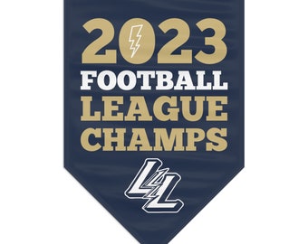 Legacy Football 2023 League Champs Pennant Banner 24in by 36in