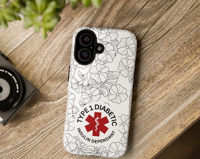 A Type 1 Diabetic medical alert phone case Tough Cases/iphone16/iphone15/iphone14/Samsung galaxy/google pixel