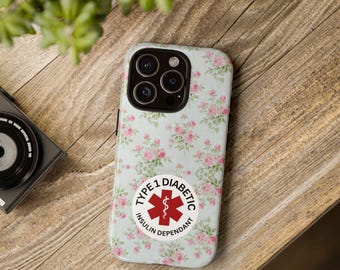 Phone Case, Floral Type 1 Diabetic Insulin Dependant Stylish Functional Gift, Diabetic Awareness, Tough Case, Protective Cover,iphone 16,15