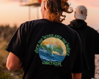 Even the Wind and the Waves Obey Him - Christian Bible verse shirt