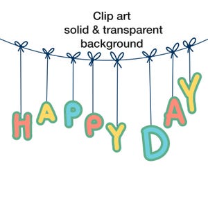 Può includere: Un design colorato di clip art che dice "HAPPY DAY", con ogni lettera appesa a un filo. Le lettere sono delineate in un colore più scuro e riempite con un colore più chiaro. Lo sfondo è bianco.