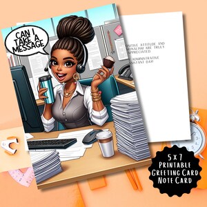 May include: A printable greeting card featuring a cartoon illustration of a Black woman working at a desk with a headset on, holding a cup of coffee and a cupcake. The text "Can I take a message?" is in a speech bubble above her head. The card is 5x7 inches.