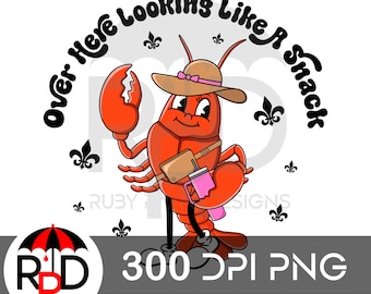 Crawfish Out Here Looking Like A Snack, Looking Like A Snack PNG, Louisiana, Crawfish, Crawfish Season, Cajun, Vintage Character