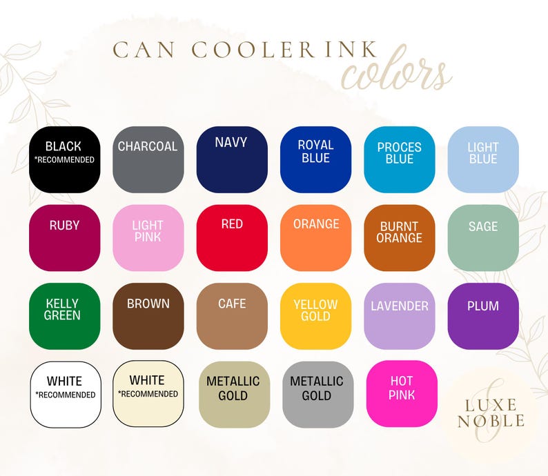 May include: A color chart for can cooler ink options. The chart displays a variety of colors, including black, charcoal, navy, royal blue, process blue, light blue, ruby, light pink, red, orange, burnt orange, sage, kelly green, brown, cafe, yellow gold, lavender, plum, white, metallic gold, and hot pink.