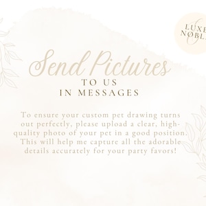 Op de afbeelding: Een lichtbeige afbeelding met de tekst "Stuur ons foto's in berichten". De tekst is in een decoratief lettertype. De afbeelding bevat ook de tekst "Om ervoor te zorgen dat uw aangepaste huisdiertekening perfect uitkomt, uploadt u een duidelijke, hoogwaardige foto van uw huisdier."