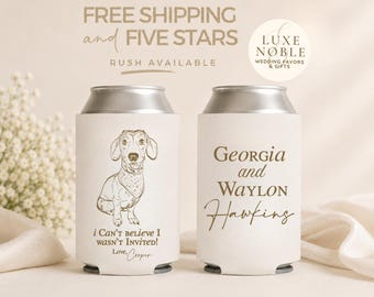 Dog Wedding Can Cooler | Custom Pet Portrait Wedding Favor | I Wasn't Invited Wedding Favor | Personalized Wedding Can Cooler | Dog Lover