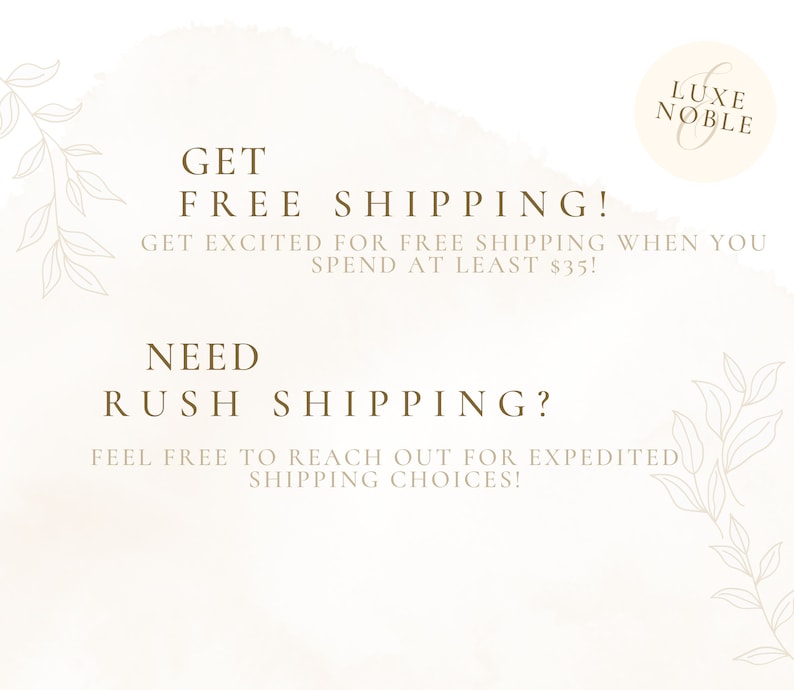 May include: Cream-colored graphic with text that reads "GET FREE SHIPPING!" and "NEED RUSH SHIPPING?" The Luxe Noble logo is in the upper right corner. Decorative leaf illustrations are in the corners.