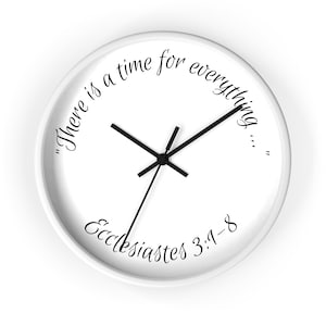 There Is A Time For Everything Ecclesiastes 3:1-8 Wall Clock, Bible Scripture Wall Clock, SCRIPT FONT Clock for Home Decor