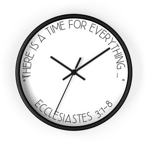 There Is A Time For Everything Ecclesiastes 3:1-8 Wall Clock, Bible Scripture Wall Clock, NON-SCRIPT FONT Clock for Home Decor