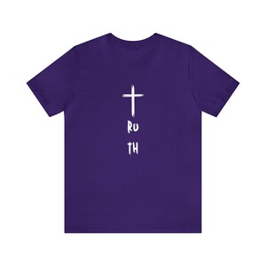 Truth T-Shirt with Christian Cross, Cross Shirt that spells Truth, Christ is the Only Truth, Jesus is Truth Shirt, The Truth Tshirt Cross