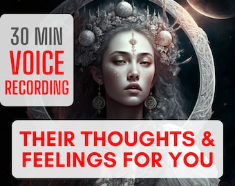 Psychic Reading, Their Thoughts and Feelings, 30 Minute Voice Recording
