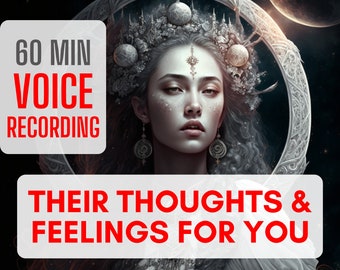60 Minute Psychic Reading, Their Thoughts and Feelings, Voice Recording