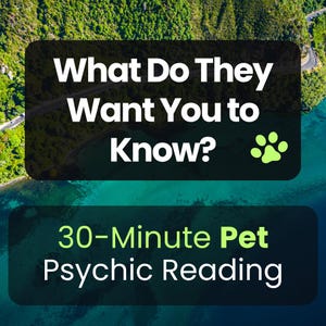 May include: A digital graphic featuring a scenic aerial view of a coastline with two black rectangular text boxes. The top box reads "What Do They Want You to Know?" with a green paw print. The bottom box reads "30-Minute Pet Psychic Reading."