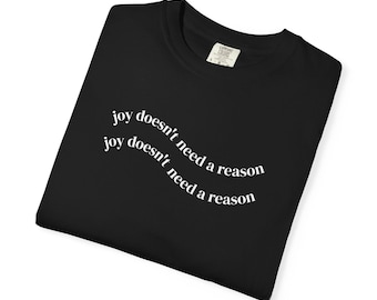 Inspirational Quote T-Shirt: Garment-Dyed Unisex Positive Vibes Top