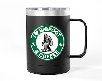 I Love Bigfoot & Coffee Mug Tumbler