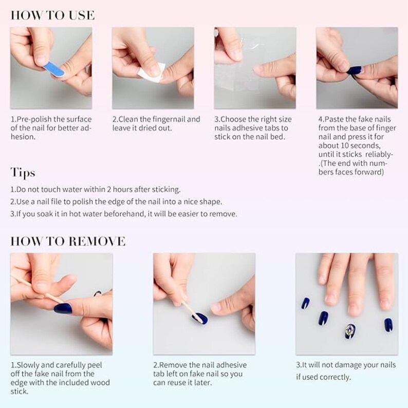 May include: Instructions on how to apply and remove fake nails. The image shows a hand with fake nails, a nail file, and a wood stick. The text on the image reads "How to Use" and "How to Remove".