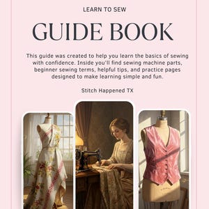 May include: A guide book titled "GUIDE BOOK" with the text "LEARN TO SEW". The book includes images of sewing projects, a woman sewing, and a pink vest on a mannequin. The text says the guide helps learn sewing basics.