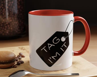 Tag I'm It Coffee Mug (11, 15oz)