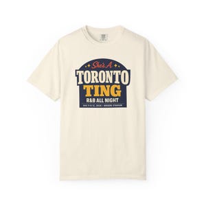 Shes a Toronto Ting R&B Concert Outfit for Black Women | Rogers Stadium Concert Tee | Garment Dyed Heavyweight Shirt image 2