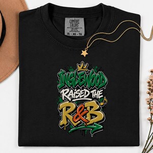 Comfort Colors Los Angeles RnB Concert Shirt, Inglewood Raised on RnB Night Out Tee for Black Women, Grown and Sexy Gift image 12