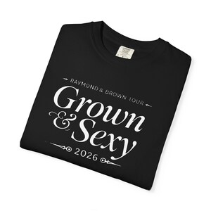 Grown and Sexy | R&B Tour 2026 Concert Tee | Raymond and Brown | Black Women Concert Outfit | Comfort Colors | Grown Woman Shirt image 8