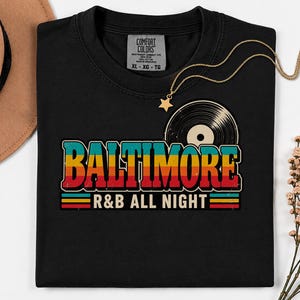 Comfort Colors Baltimore RnB Concert Shirt, All Night Out Tee for Black Women, Stadium Style Gift image 1