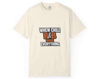 Whew Chile RnB was Everything | R&B Concert Tee | Stadium Style Women