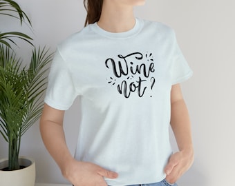 Jordan Wine Not Tee, Unisex Cotton Shirt (Lightweight, True Fit)