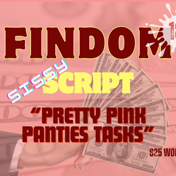 Guión de Findom de Sissy Tasks: Recurso para creadores de contenido para adultos (PDF)