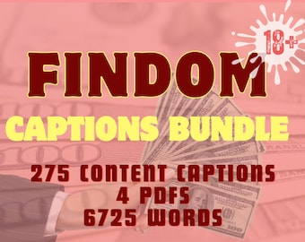 May include: A pink background with a red and white splatter design with the text "18+" in a white circle. The text "FINDOM CAPTIONS BUNDLE" is in red and yellow. The text "275 CONTENT CAPTIONS 4 PDFS 6725 WORDS" is in yellow and red. The background is a blurred image of US dollar bills.