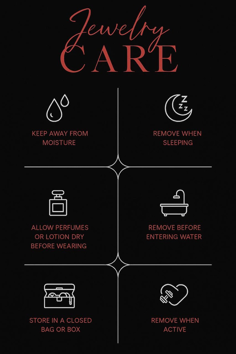 May include: Black graphic with red text reading "Jewelry CARE" and white icons with instructions: keep away from moisture, remove when sleeping, allow perfumes to dry, remove before water, store in a closed box, and remove when active.
