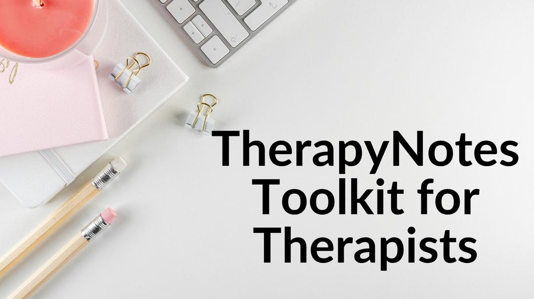 Therapynotes Tutorial Toolkit for Therapists | Private Practice Setup ...