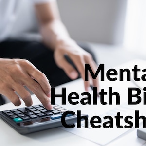 Mental Health Billing Cheat Sheet • CPT Codes, Modifiers & ICD-10 Quick Reference