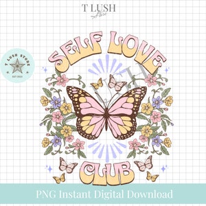 Self Love Club SVG PNG - Farfalla di affermazione positiva con fiore, Boho Style png e svg, Design a sublimazione retrò