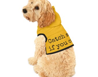 Dog Hoodie Funny Catch me if you can