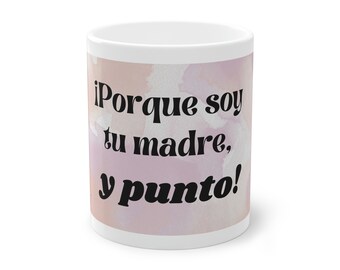 Spanish/Español Standard Mug, 11 oz Soy tu Madre