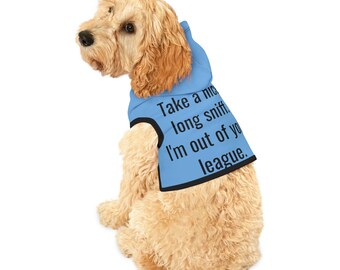 Dog Hoodie - Funny Out of your league