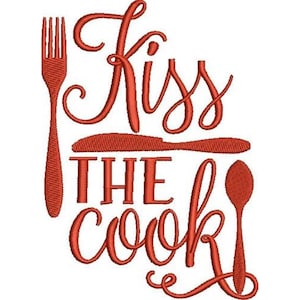May include: Red embroidered design on a white background. The design features the words "Kiss the Cook" in a cursive font, along with a fork, knife, and spoon. The image is a kitchen-themed design.