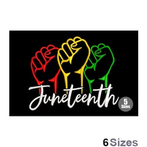 May include: An embroidery design featuring three raised fists in red, yellow, and green, with the word "Juneteenth" in white text below. The design is on a black background and includes the text "5 Sizes".
