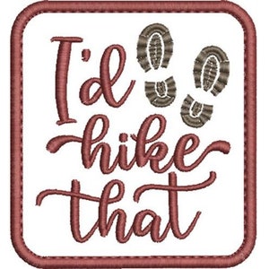 Hiking Patch - Machine Embroidery Design, Hiking Iron-on Patch Design, I'd Hike That, Hiking Boot Prints, Hiking Gear, Includes Instructions