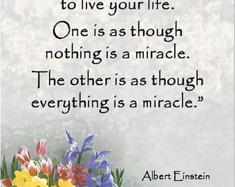 LIFE Adage Quote (Digital download Not a Print) Two Ways To Live Your Life, Miracles, Albert Einstein quote, Agnostic, Frameable, 2 sizes