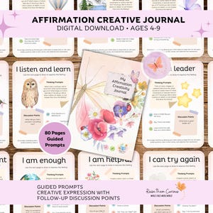 May include: An affirmation creative journal digital download for ages 4-9. The journal features a floral cover with the title "My Affirmation Creativity Journal". The journal includes 80 pages of guided prompts for creative expression and follow-up discussion points.