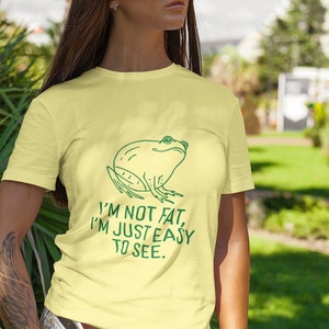 Funny Shirt for Woman Funny T Shirt for Men T- Shirt Gift for Friend Laugh Tee Im Not Fat Im Easy To See