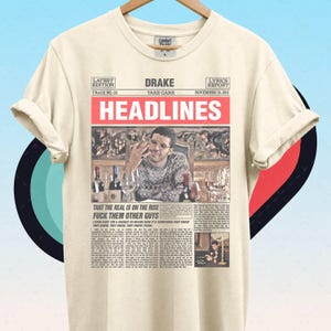 Drake Headlines Shirt, Drake Rapper Take Care Concert Fan Merch Album 90s Aesthetic Newspaper Lyrics Poster, Drake Comfort Colors Shirt ID