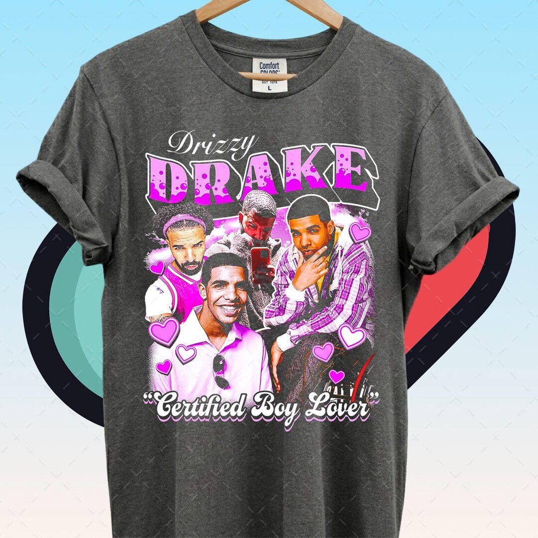 Drizzy Drake Rapper Shirt, Drake Certified Boy Lover Shirt, Gift for ...