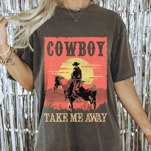 Cowboy Take Me Away T-Shirt, Country Music Shirt, Western Shirt, Vintage Graphic Tee, Boho Shirt, Cowgirl Shirt 1482323581