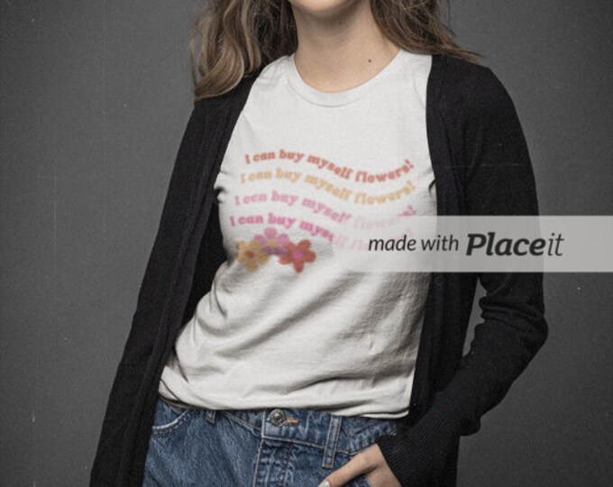 I Can Buy Myself Flowers Tee, Miley Song Lyrics Tee, Inspirational Tee, Trendy Tee Shirt Etsy