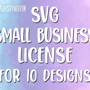 SVG Small Business License - For TEN (10) Designs
